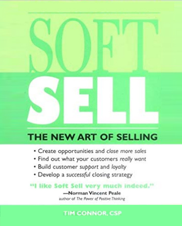 Book Review of Soft Sell: The New Art of Selling to Close More Sales by Tim Connor